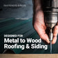 Designed for Metal to Wood Roofing and Siding